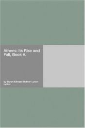 book cover of Athens: Its Rise and Fall, Book V by אדוארד בולוור ליטון