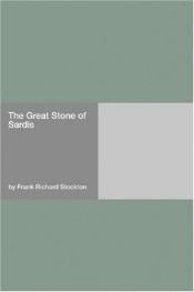 book cover of The Great Stone Of Sardis by Frank R. Stockton