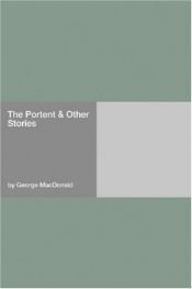 book cover of The Portent and Other Stories (George MacDonald Original Works from Johannesen) by George MacDonald