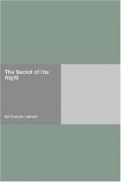 book cover of The Secret of the Night by Gaston Leroux