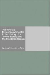 book cover of Two Ghostly Mysteries A Chapter in the History of a Tyrone Family; and the Murdered Cousin by Sheridan Le Fanu