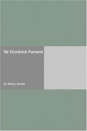 book cover of Sir Dominick Ferrand by Henry James