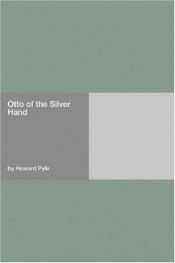 book cover of Otto of the Silver Hand by Говард Пайл