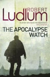 book cover of The Apocalypse Watch by רוברט לדלום