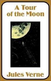 book cover of Tour of the Moon, A by Jules Verne