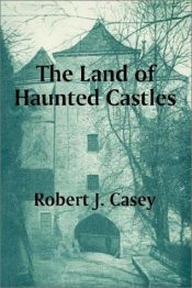 book cover of The Land of Haunted Castles by Robert J Casey
