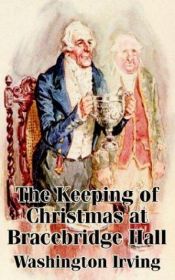 book cover of The Keeping of Christmas at Bracebridge Hall by Washington Irving