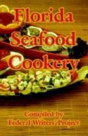 book cover of Florida Seafood Cookery bulletin #119 April 1950 by Federal Writers Project