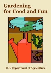book cover of Gardening for Food and Fun by U.S. Department of Agriculture