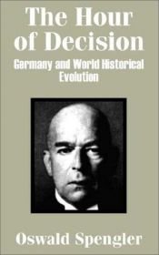 book cover of Jahre der Entscheidung. Deutschland und die weltgeschichtliche Entwicklung. by Oswald Spengler