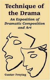 book cover of Freytag's Technique of the drama; an exposition of dramatic composition and art by Gustav Freytag