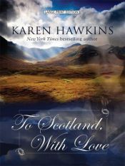 book cover of To Scotland, With Love by Karen Hawkins