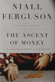 book cover of The Ascent of Money: A Financial History of the World by Niall Ferguson