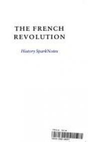 book cover of Spark Notes The French Revolution (SparkNotes History Notes) by SparkNotes