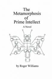 book cover of The Metamorphosis of Prime Intellect by Roger Williams