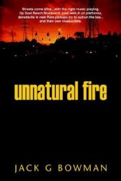 book cover of Unnatural Fire by Jack Bowman