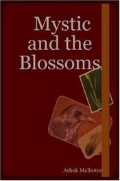 book cover of Mystic and The Blossoms by Ashok Malhotra