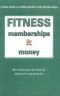 Fitness, Memberships and Money