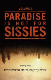 book cover of Notes from the Corporate Underground; Paradise is not for Sissies by Stan Sewitch