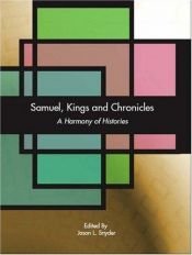 book cover of Samuel, Kings and Chronicles : A Harmony of Histories by Jason L. Snyder