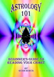book cover of Astrology 101: Beginner's Guide to Reading Your Chart by Gyan Surya