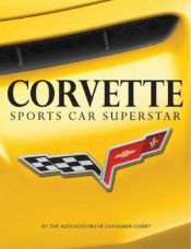 book cover of Corvette: Sports Car Superstar by Consumer Guide