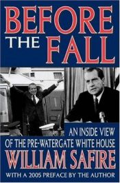 book cover of Before the Fall : An Inside View of the Pre-Watergate White House by William Safire