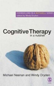 book cover of Cognitive Therapy in a Nutshell (Counselling in a Nutshell) by Michael Neenan|Windy Dryden