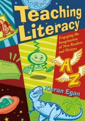 book cover of Teaching literacy : engaging the imagination of new readers and writers by Kieran Egan