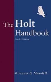 book cover of The Holt Handbook With Infotrac: Thumb Indexed by Laurie G. Kirszner