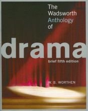book cover of Wadsworth Anthology of Drama by W.B. Worthen