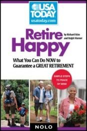 book cover of Retire happy : what you can do now to guarantee a great retirement by Richard Stim Attorney