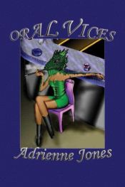 book cover of Oral Vices by Adrienne Jones