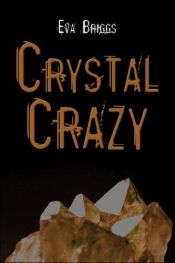 book cover of Crystal Crazy by Eva Briggs
