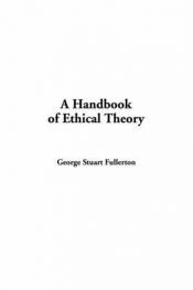 book cover of A Handbook of Ethical Theory by George Stuart Fullerton