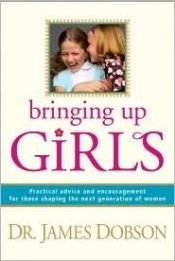 book cover of Bringing up girls by James Dobson