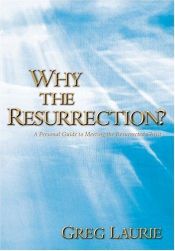 book cover of Why the Resurrection? by Greg Laurie