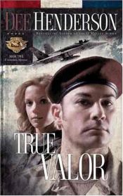 book cover of True Valor (Uncommon Heroes (Paperback)) by Dee Henderson