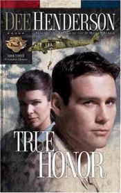 book cover of True Honor: Book Three In The Uncommon Heroes Series by Dee Henderson