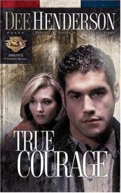 book cover of True Courage by Dee Henderson
