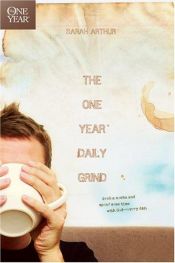 book cover of The One Year Daily Grind (The One Year Books) by Sarah Arthur