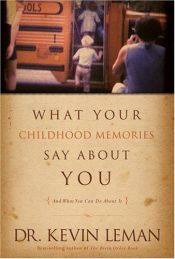 book cover of What Your Childhood Memories Say About You by Kevin Leman