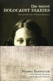 book cover of The Secret Holocaust Diaries: The untold story of Nonna Bannister by Nonna Bannister