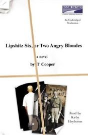 book cover of Lipshitz Six, or Two Angry Blondes by T Cooper