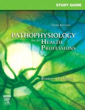 book cover of Study Guide for Pathophysiology for the Health Professions by Barbara E. Gould