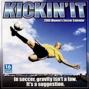 book cover of Kickin' It: Women's Soccer 2008 Wall Calendar by Sellers Publishing