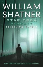 book cover of Star trek Academy. Collision course by William Shatner