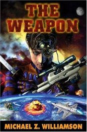 book cover of The Weapon by Michael Z. Williamson