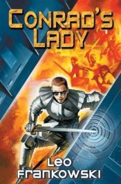 book cover of Lord Conrad's Lady: Adventures of Conrad Stargard, Book 5 by Leo Frankowski