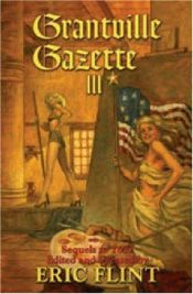 book cover of Grantville Gazette III by Эрик Флинт